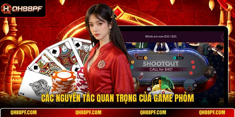Các nguyên tắc quan trọng của game Phỏm