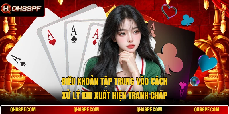 Điều khoản tập trung vào cách xử lý khi xuất hiện tranh chấp