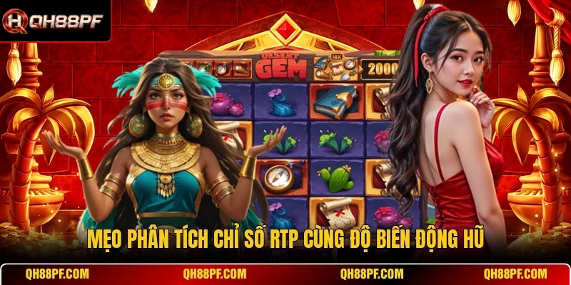Mẹo phân tích chỉ số RTP cùng độ biến động hũ